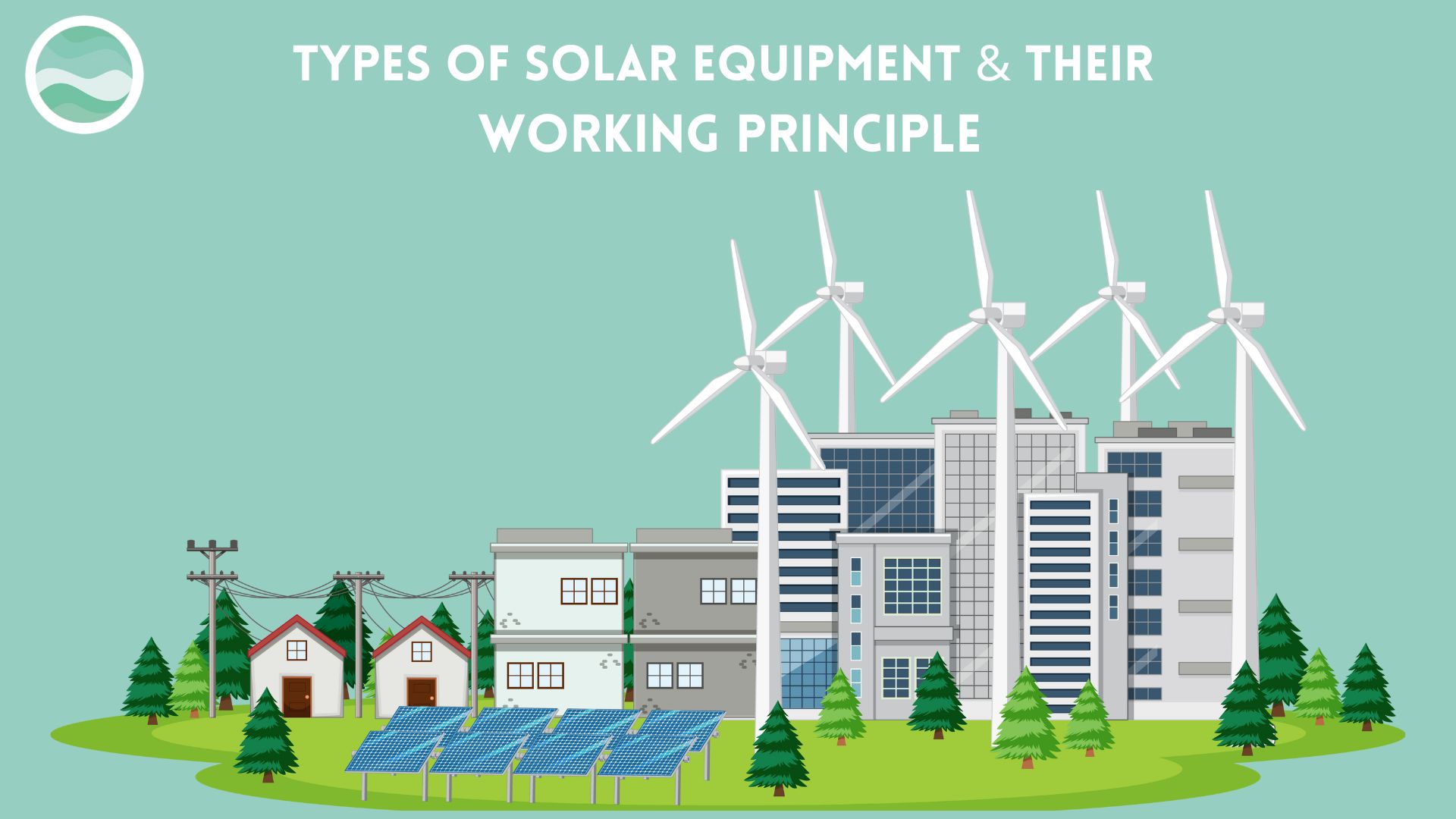 banner image for the blog" types of solar equipment and its working principles"